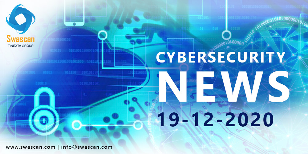 Cyber Security News 19/12/2020
