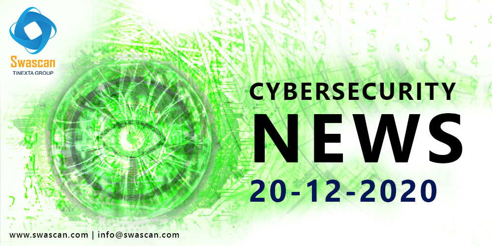 Cyber Security News 20/12/2020