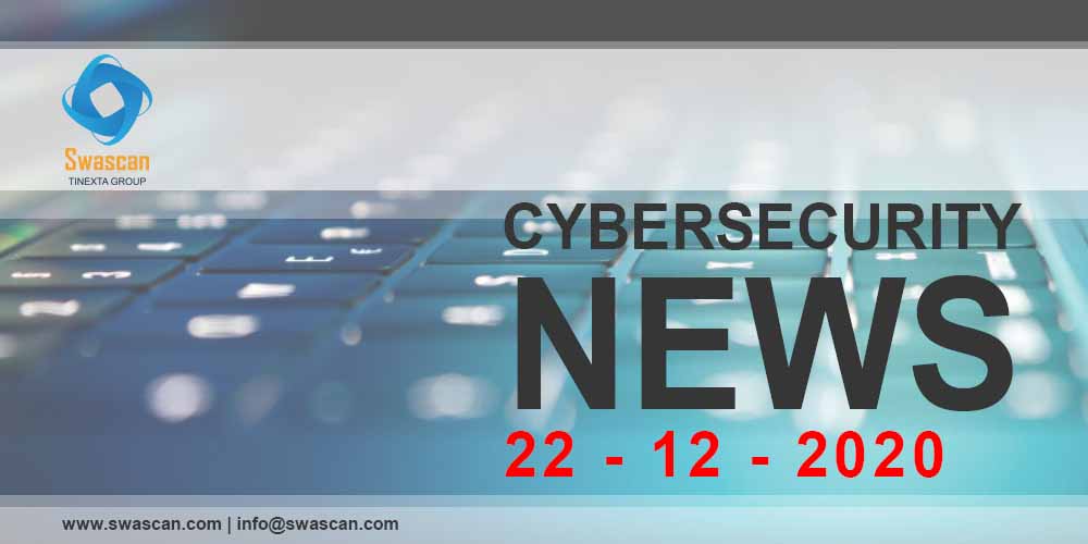 Cyber Security News 22/12/2020