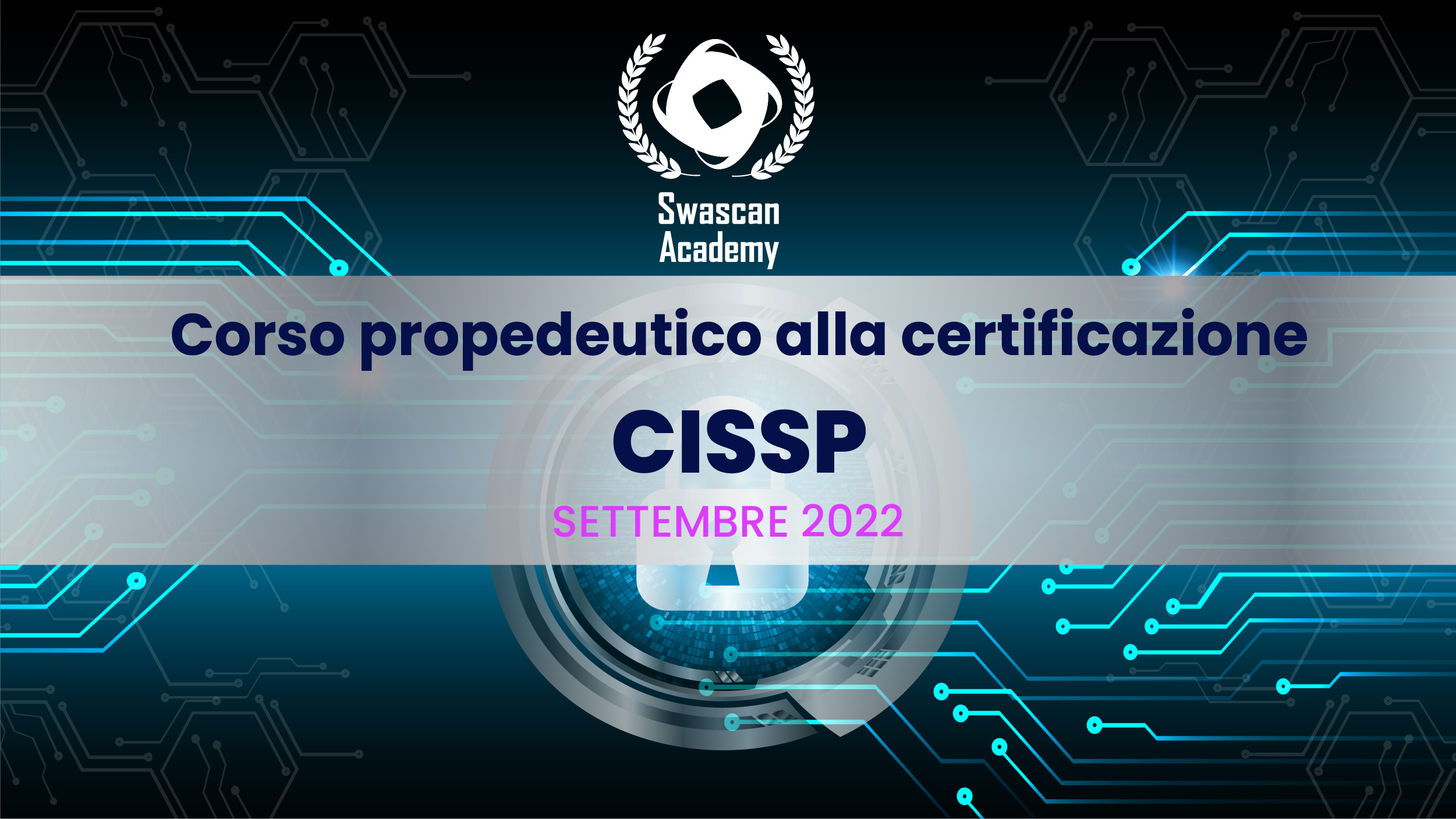 Swascan Academy lancia la Seconda Edizione del corso propedeutico alla Certificazione CISSP!