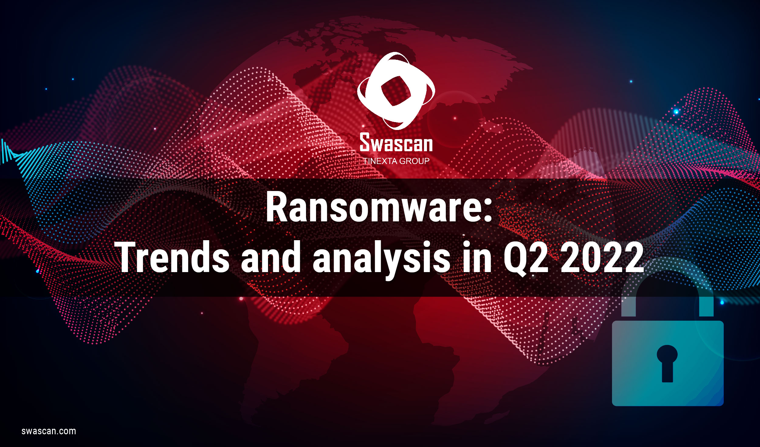 Ransomware Report: trends and analysis Q2 2022