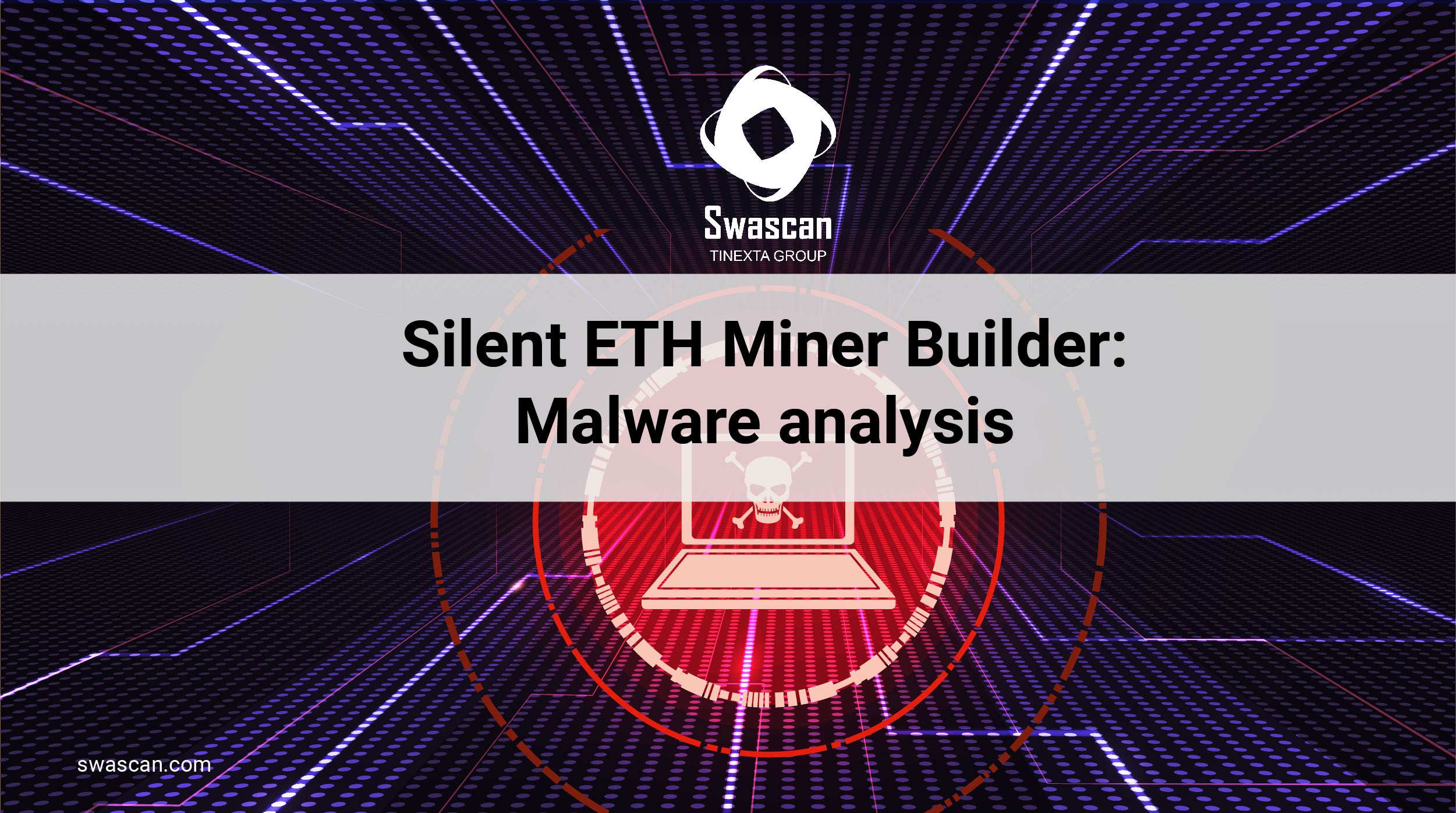 Silent ETH Miner Builder: Malware analysis