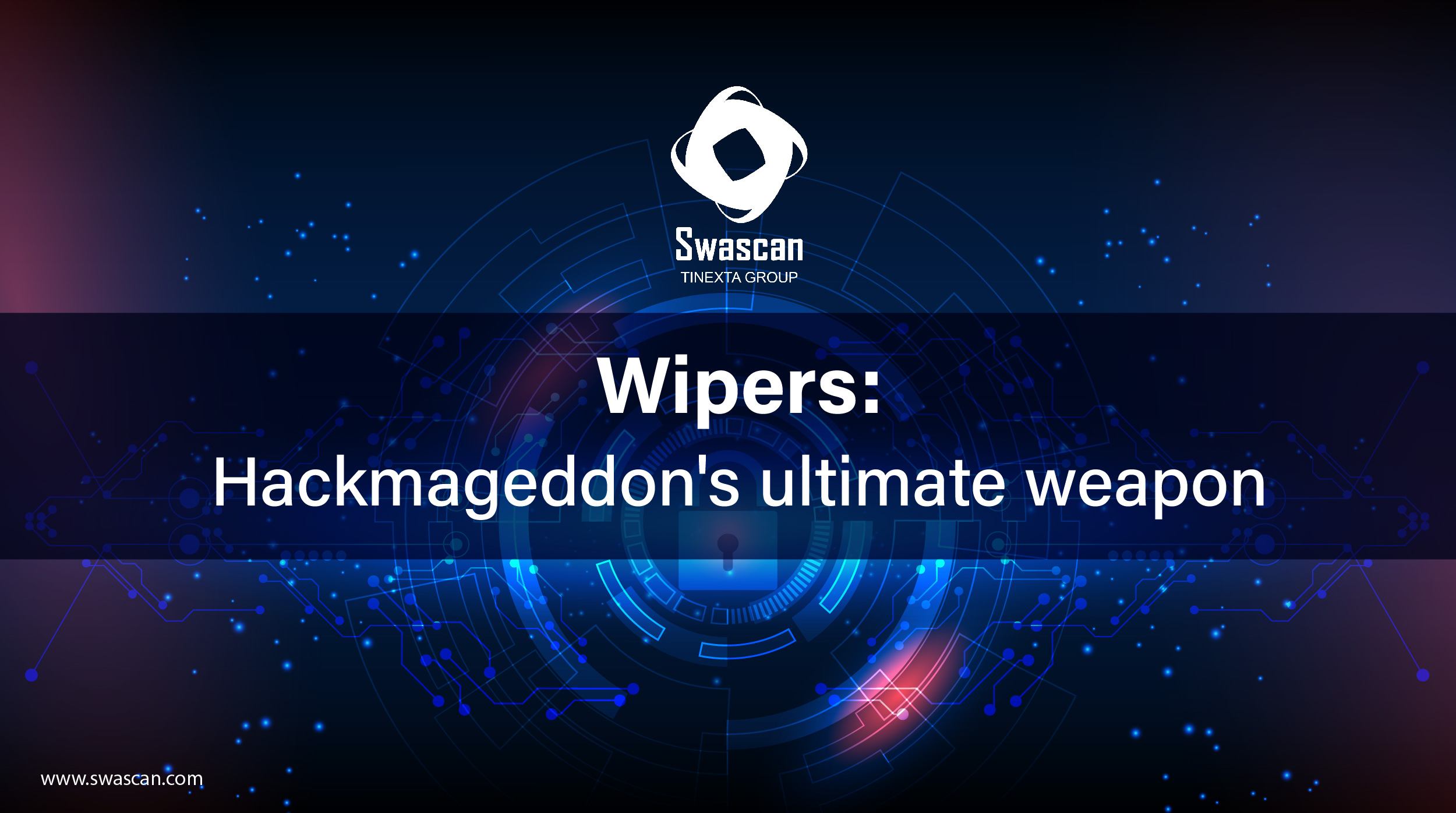 Report: Wipers – Hackmageddon’s ultimate weapon