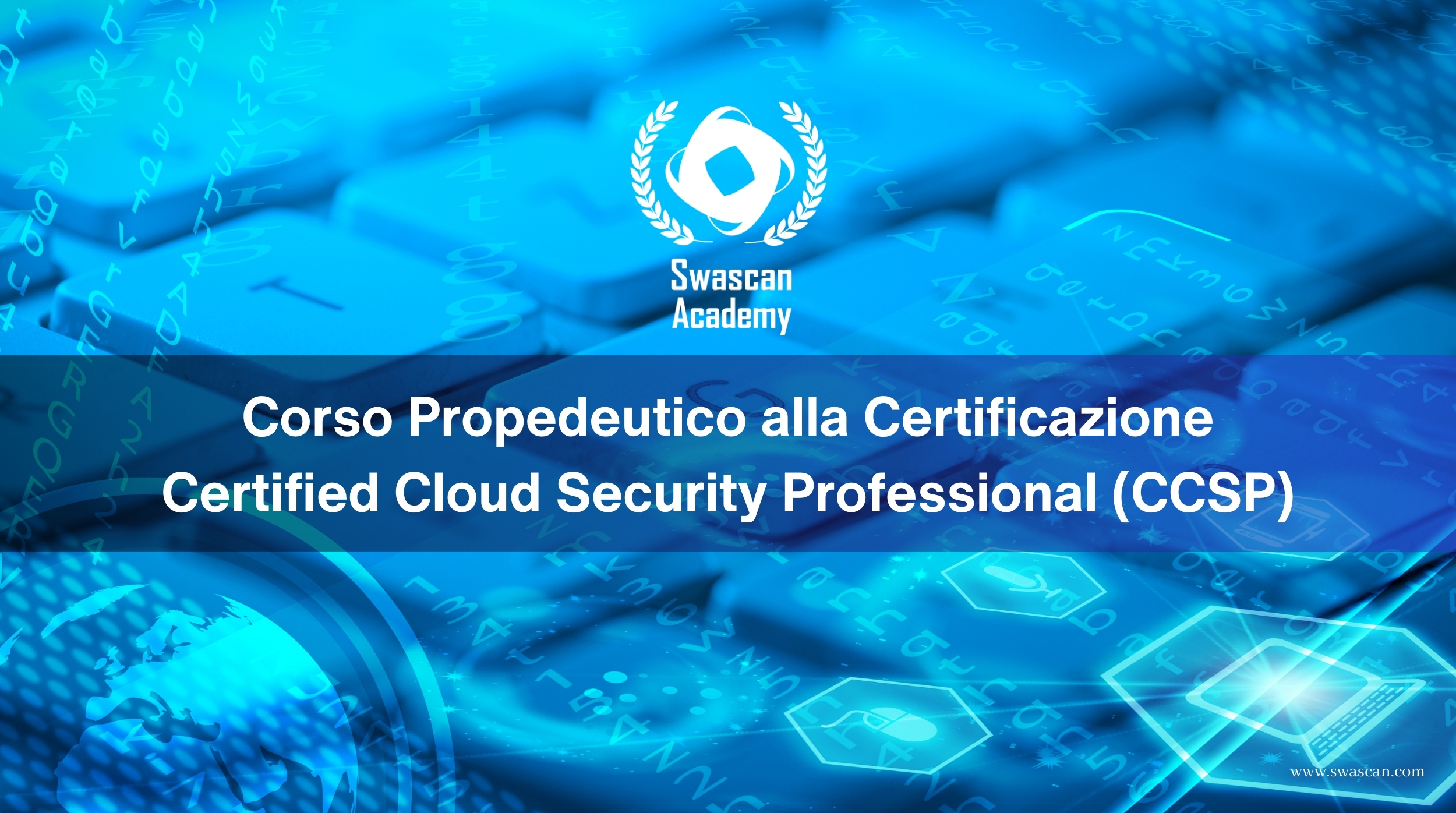 Nuovo Corso Propedeutico alla Certificazione Certified Cloud Security Professional (CCSP)