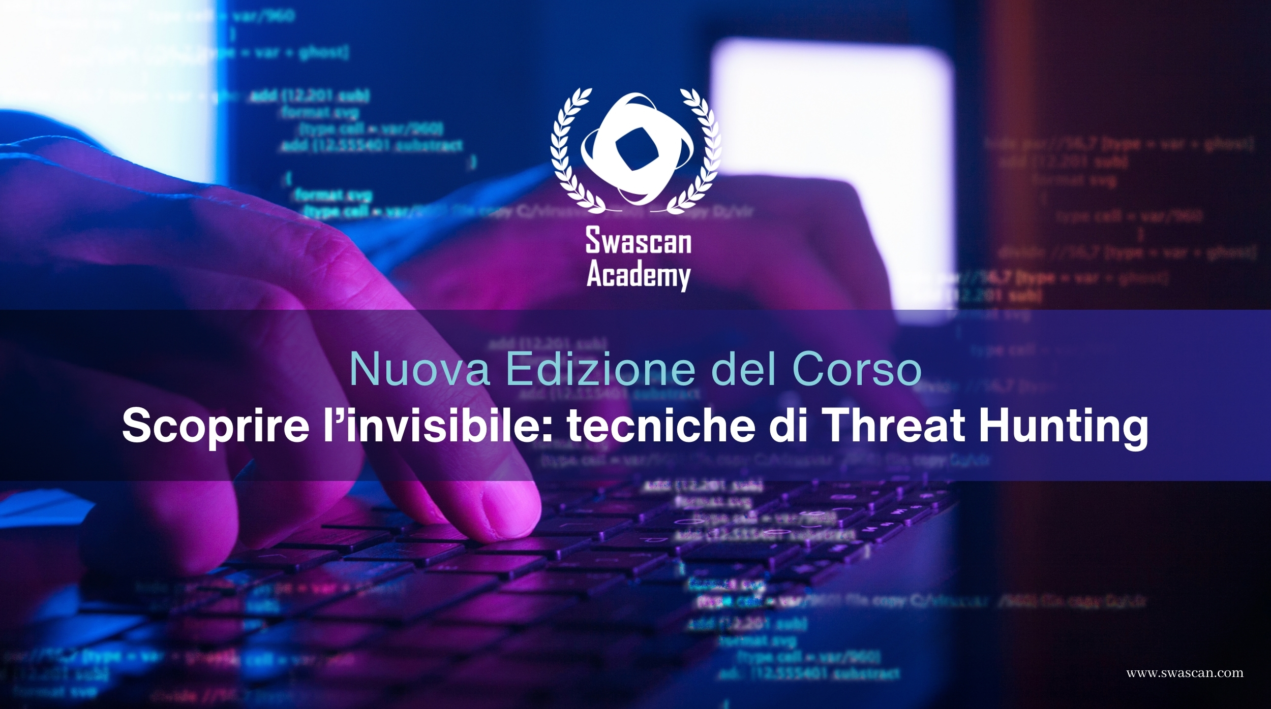 Nuova Edizione del Corso “Scoprire l’invisibile: tecniche di Threat Hunting”